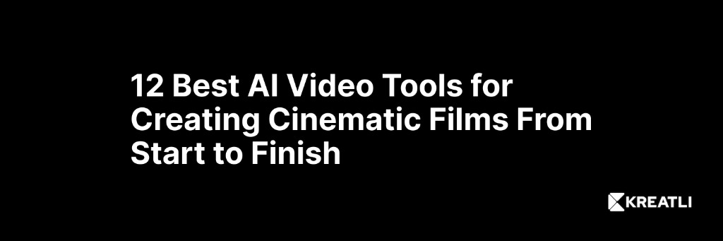 Comparison of AI video tools for creating cinematic films from start to finish