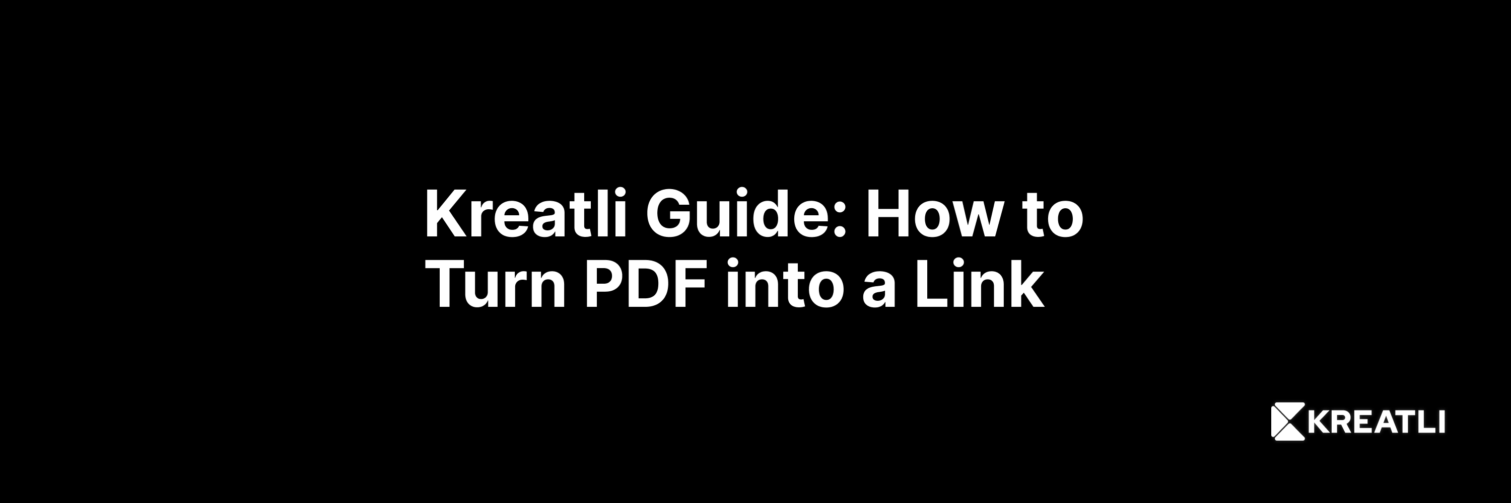 Kreatli Guide: How to turn a PDF into a link
